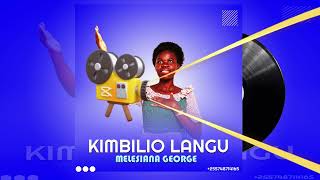 KIMBILIO LANGU  MELESIANA GEORGE [upl. by Drawe434]