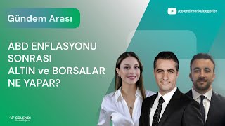 ABD Enflasyonu Sonrası Altın ve Borsalar Ne Yapar [upl. by Adav]