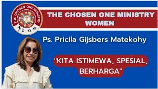 THE CHOSEN ONE MINISTRY quotKITA ISTIMEWA SPECIAL BERHARGAquot PS PRISCILA GIJSBERS MATEKOHY [upl. by Lleral]