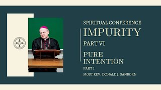 Conference Impurity  Part VI ║ Pure Intention Part I by Most Rev Donald J Sanborn [upl. by Danette]