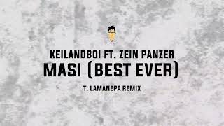 Keilandboi ft Zein Panzer  Masi Best Ever T Lamanepa Remix [upl. by Eecyac]