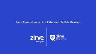 Zirve Masaüstünde İlk eFaturanızı Birlikte Keselim [upl. by Marcus923]