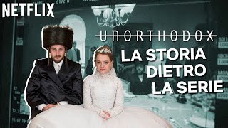 La vera storia dietro Unorthodox  Netflix Italia [upl. by Reteip486]