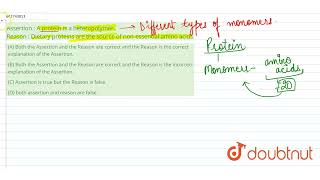 Assertion  A protein is a heteropolymer Reason  Dietary proteins are the source of nonessent [upl. by Seiber]