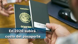 Estos serán los costos del pasaporte mexicano en 2020 [upl. by Milas]