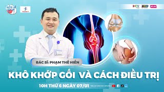 LIVESTREAM “BÁC SĨ NÓI GÌ” TƯ VẤN quotKHÔ KHỚP GỐI VÀ CÁCH ĐIỀU TRỊquot [upl. by Assened452]