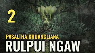 Rulpui Ngaw  2  Pasaltha Thawnthu Ngaihnawm [upl. by Ennovad]