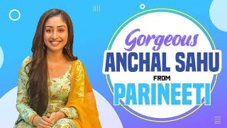 Anchal sahu from Parineeti Sets Exclusive Interview  Anchal sahu 29 [upl. by Ynnaf]