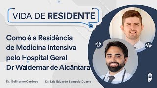 Como é a Residência de Medicina Intensiva pelo Hospital Geral Dr Waldemar de Alcântara [upl. by Luz]