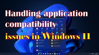 quotHow to Fix App Compatibility Issues in Windows 11 StepbyStep Guidequot [upl. by Enrica46]