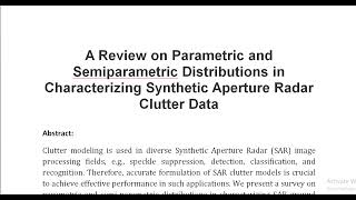 A Review on Parametric and Semiparametric Distributions in Characterizing Synthetic Aperture Radar C [upl. by Iruam360]