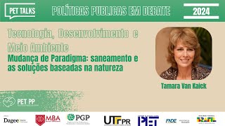 PET TALKS  Mudança de Paradigma Saneamento e Soluções Baseadas na Natureza [upl. by Enirroc530]