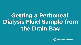 Getting a Peritoneal Dialysis Fluid Sample from the Drain Bag [upl. by Nnyltiac306]