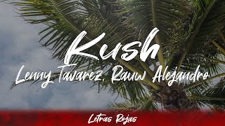 Lenny Tavarez Rauw Alejandro  Kush letra [upl. by Rana345]