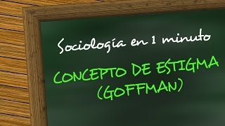 Sociología en 1 minuto  Concepto de estigma Erving Goffman [upl. by Eniagrom]