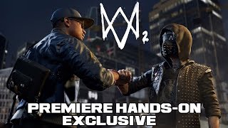 WATCHDOGS 2  PREMIÈRE HANDSON EXCLUSIVE [upl. by Nylzor]