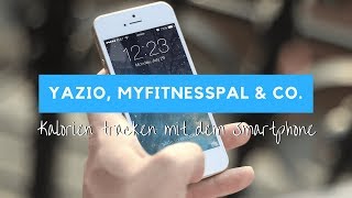 Kalorien tracken mit dem SMARTPHONE  Yazio MyFitnessPal FDDB amp Co im Test [upl. by Gilcrest776]