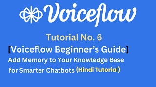 Voiceflow Tutorial No 6 Add Memory to Your Knowledge Base for Smarter Chatbots  Hindi [upl. by Leciram902]