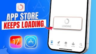 How to Fix App Store Keeps Loading After iOS 17 Update  App Store Loading Problems [upl. by Lecirg]