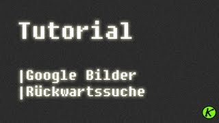 Google Bilder Rückwartssuche HD [upl. by Eilarol]