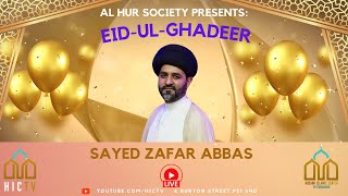 LIVE Eid e Ghadeer programme  Majlis by Sayed Zafar Abbas HIC Peterborough  250624 [upl. by Lakin886]