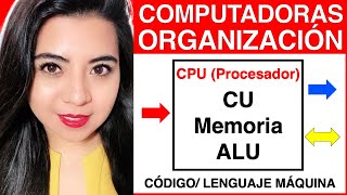 Computadoras  6 CPU ALU CU Memoria Bus y Lenguaje máquina Código [upl. by Alad]