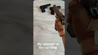 My quotattemptquot at the cup song with my Pistol it didnt go well [upl. by Iruyas]