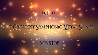 20 Greatest Symphonic Metal Songs NON STOP ★ VOL 10 [upl. by Otrebron]