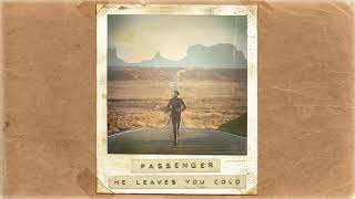 Passenger  He Leaves You Cold Official Album Audio [upl. by Nam]