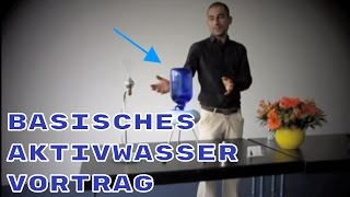 T1 Vortrag Basisches AktivWasser durch Wasserionisierer [upl. by Anbul]