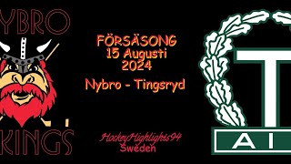 TRÄNINGSMATCH 2024  NYBRO VS TINGSRYD  15 AUGUSTI 2024 [upl. by Sybila]