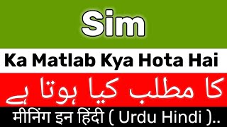 Sim Meaning In UrduHindi  Sim Meaning  Sim Ka Matlab Kya Hai  Sim Ka Meaning Kya Hai [upl. by Nylhtac]