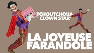 TCHOUTCHOUA LA JOYEUSE FARANDOLE HD FR [upl. by Ynomrah597]