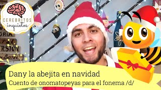 Cuento navideño con onomatopeyas para el fonema D Dany la abejita en Navidad [upl. by Esli]