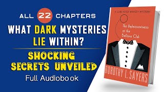 Shocking Secrets Unveiled The Unpleasantness at the Bellona Club by Dorothy  mystery audiobook [upl. by Anselm817]