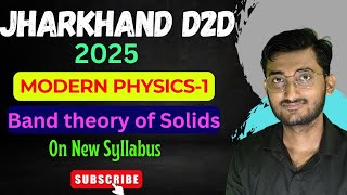 Modern Physics 1  Band theory of Solids Jharkhand D2D Physics [upl. by Eimareg]