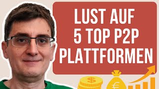 Satte Renditen hohe Zinsen wieder 5 Top P2P Kredite Plattformen für dich Sind sie wirklich gut [upl. by Anirdnajela]