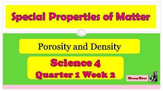 Science 4 Float or Sink Special Properties of Matter Porosity and Density  Quarter 1 Week 2 [upl. by Zrike]