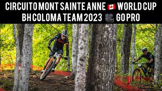 CIRCUITO MONT SAINTE ANNE 🇨🇦 WORLD CUP BH Coloma Team 2023 🎥 GOPRO [upl. by Jarus]