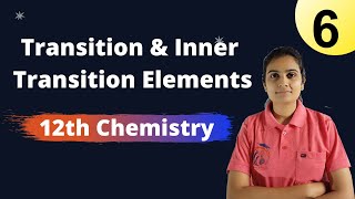 Transition and Inner Transition Elements Class 12th Chemistry Part 6 [upl. by Llig]