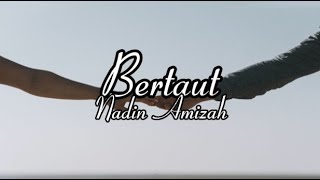 Bertaut  Nadin Amizah Lyrics [upl. by Ezequiel]