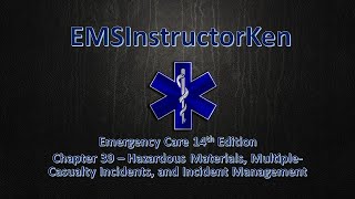 EMSInstructorKen  Chapter 39 HazMat MCI and ICS [upl. by Bradway]