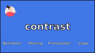 CONTRAST  Meaning and Pronunciation [upl. by Comstock]