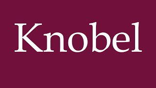 How to Pronounce Knobel Correctly in German [upl. by Richarda]