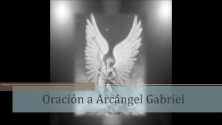 ORACIÓN ARCÁNGEL GABRIEL [upl. by Rednael]