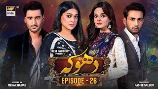 Dhoka Episode 26  12 December 2023 English Subtitles ARY Digital Drama [upl. by Casie680]