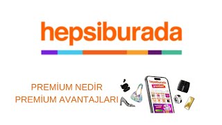 Hepsiburada Premium Nedir  Hepsiburada Premium Avantajları [upl. by Ecyor]