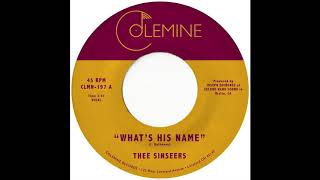 Thee Sinseers  Whats His Name OFFICIAL AUDIO [upl. by Anassor]