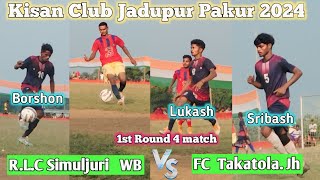 1 round 4 match Ram Laxman Club Simuljuri vs Fc Takatola Highlight match At Jadupur Pakur 2024 [upl. by Templer339]