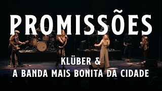 Promissões  Klüber amp A Banda Mais Bonita da Cidade [upl. by Conard]